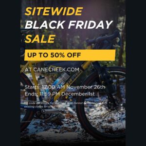 Cane Creek Cycling Components | Biggest Sale of the Year (In Person Preview Nov. 19) Nov. 26 - Dec. 2